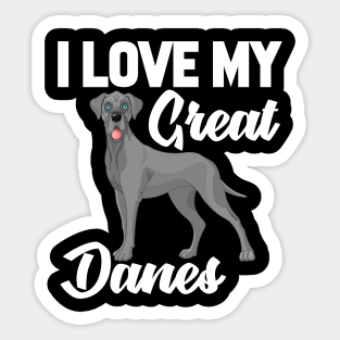 I Love My Great Danes Sticker